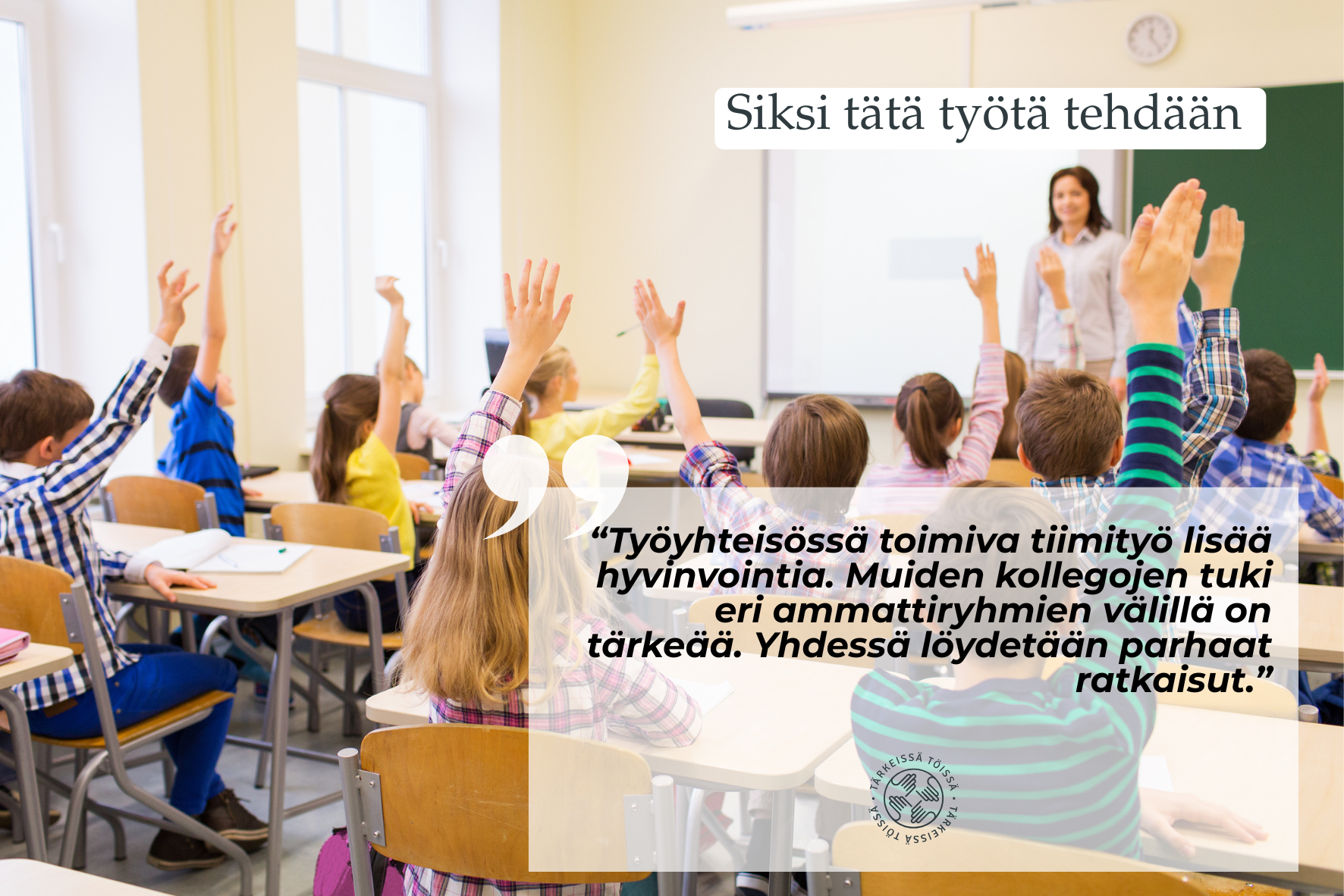 Peruskoulut siksi tätä työtä tehdään