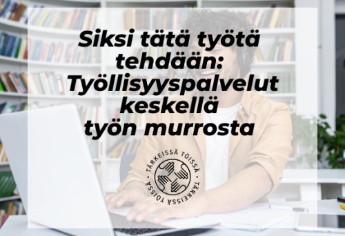 Siksi tätä työtä tehdään -sarja te-palvelut